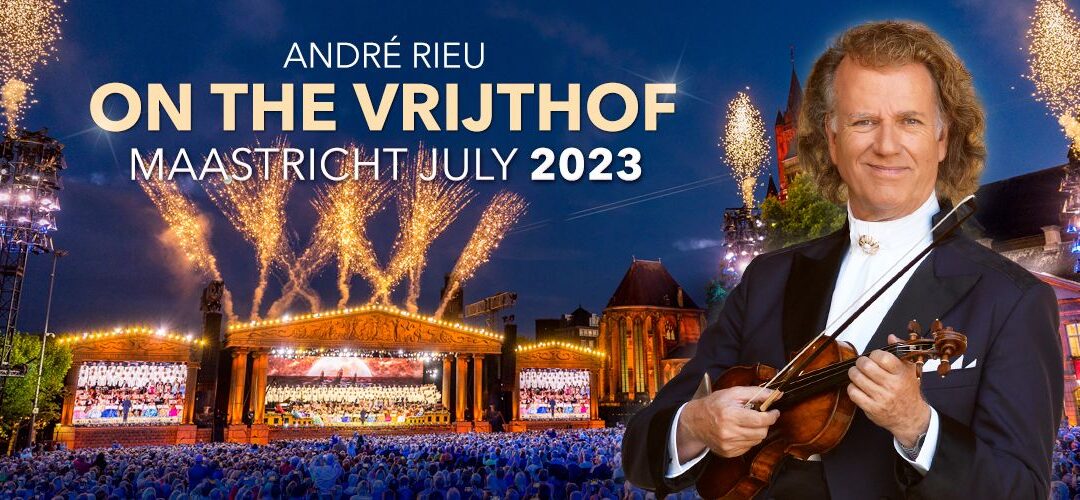  Andre Rieu Maastricht vrijthof concerten 2023 